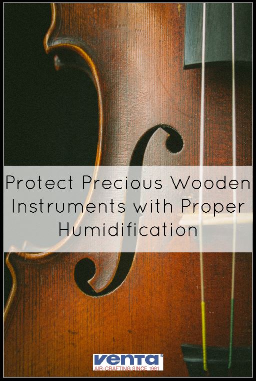 Wooden Instruments need proper humidification 